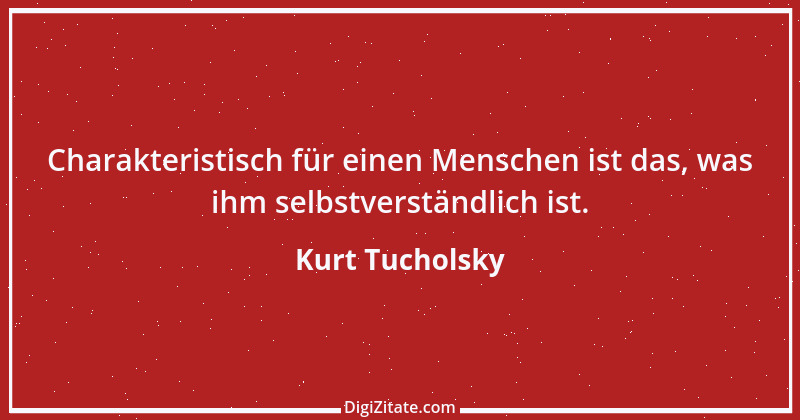 Zitat von Kurt Tucholsky 262