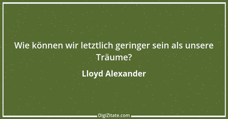 Zitat von Lloyd Alexander 1