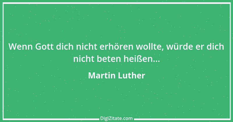 Zitat von Martin Luther 409