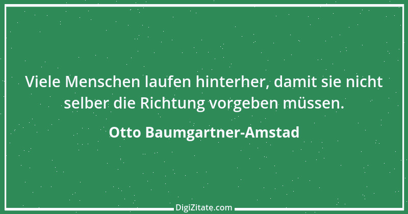 Zitat von Otto Baumgartner-Amstad 6