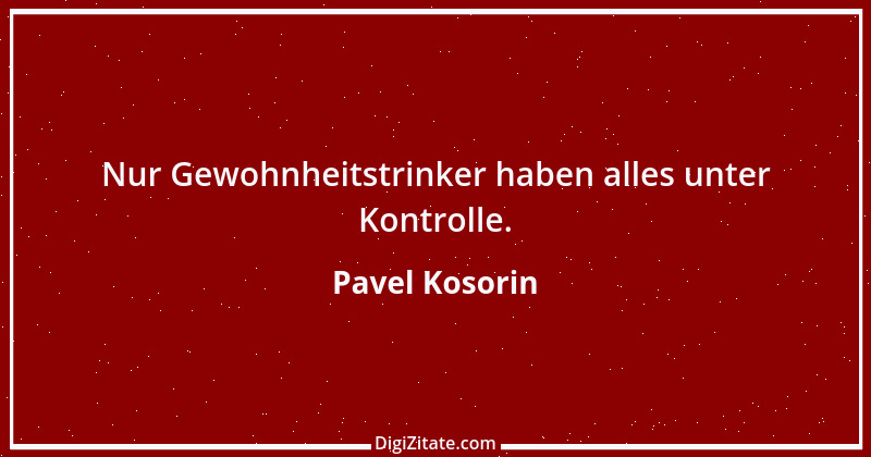 Zitat von Pavel Kosorin 104