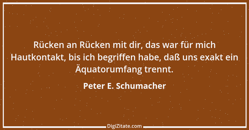 Zitat von Peter E. Schumacher 526