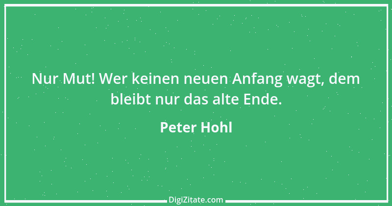 Zitat von Peter Hohl 104