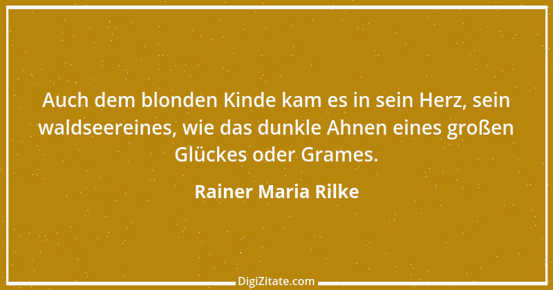 Zitat von Rainer Maria Rilke 266