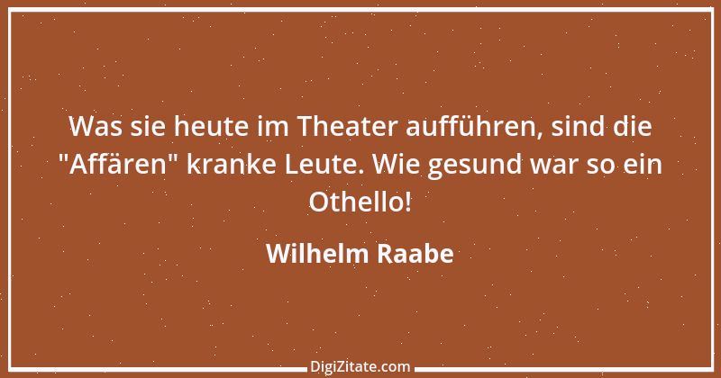 Zitat von Wilhelm Raabe 200