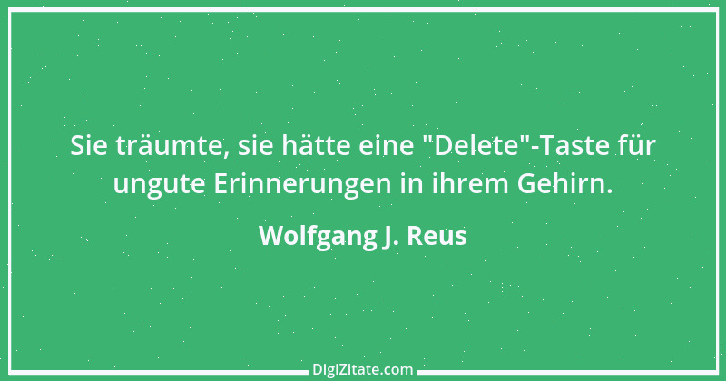 Zitat von Wolfgang J. Reus 561