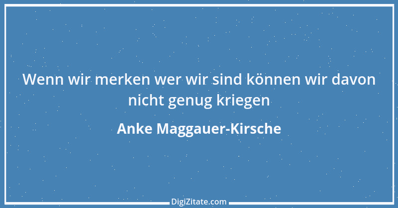 Zitat von Anke Maggauer-Kirsche 1019