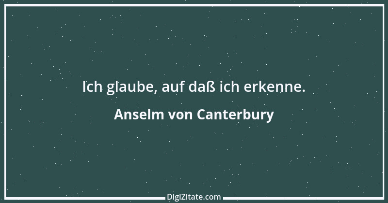 Zitat von Anselm von Canterbury 1