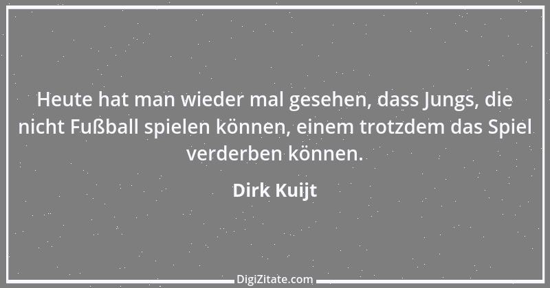 Zitat von Dirk Kuijt 1