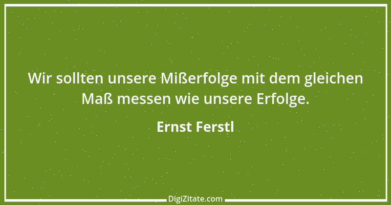 Zitat von Ernst Ferstl 2163