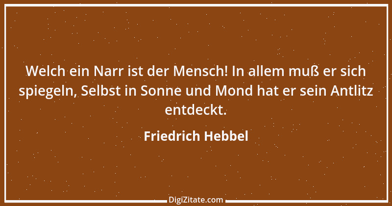 Zitat von Friedrich Hebbel 77