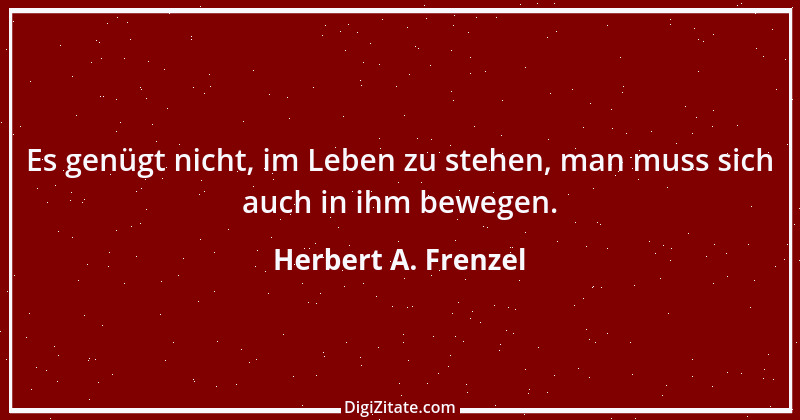 Zitat von Herbert A. Frenzel 18