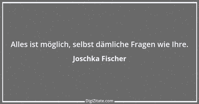 Zitat von Joschka Fischer 13