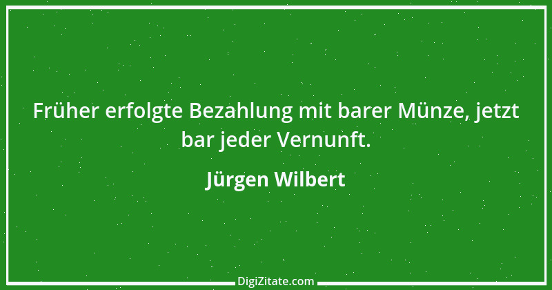 Zitat von Jürgen Wilbert 102