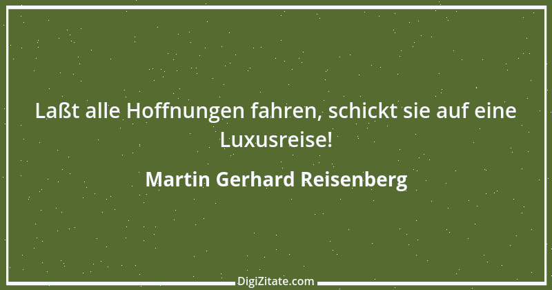 Zitat von Martin Gerhard Reisenberg 3037