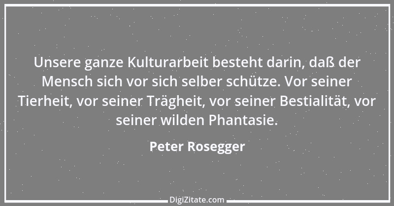 Zitat von Peter Rosegger 275