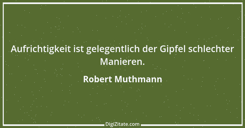 Zitat von Robert Muthmann 34