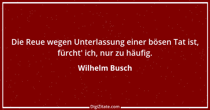 Zitat von Wilhelm Busch 274