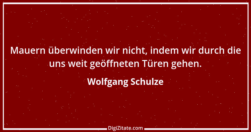 Zitat von Wolfgang Schulze 6