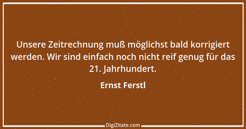 Zitat von Ernst Ferstl 2164