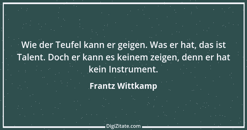 Zitat von Frantz Wittkamp 22