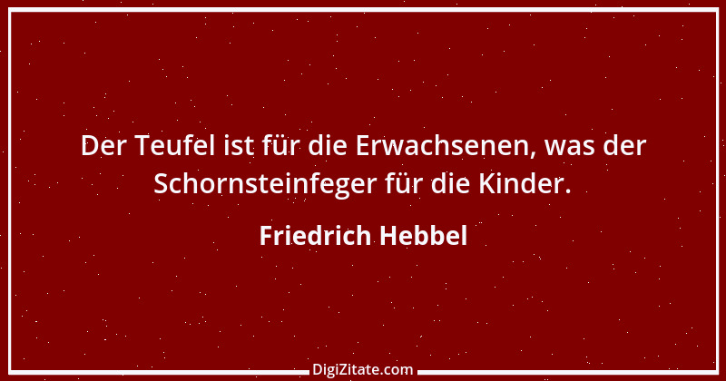 Zitat von Friedrich Hebbel 78