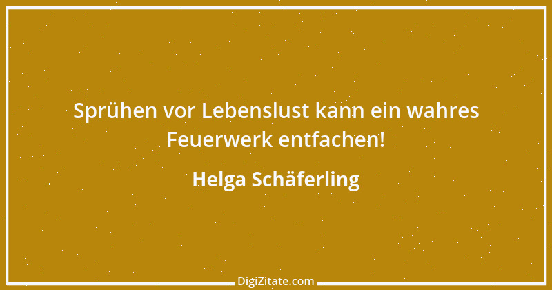 Zitat von Helga Schäferling 478