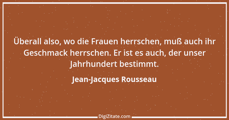 Zitat von Jean-Jacques Rousseau 310