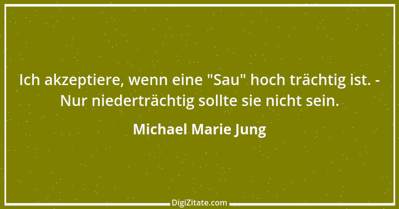 Zitat von Michael Marie Jung 290