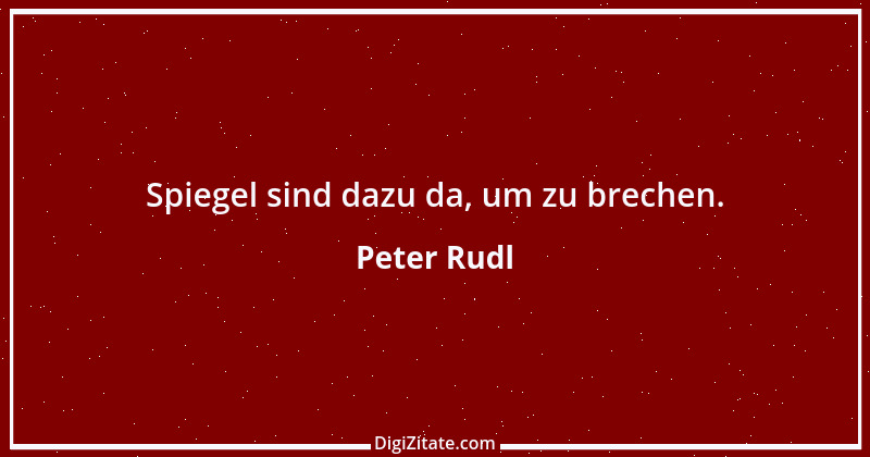 Zitat von Peter Rudl 997