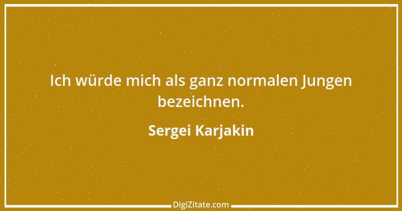 Zitat von Sergei Karjakin 2