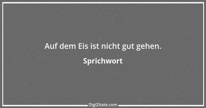 Zitat von Sprichwort 4715