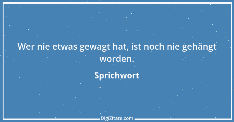 Zitat von Sprichwort 7715