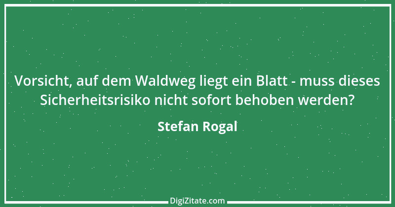 Zitat von Stefan Rogal 92