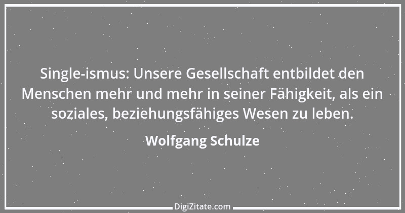 Zitat von Wolfgang Schulze 7