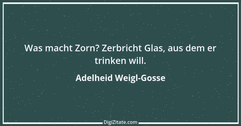 Zitat von Adelheid Weigl-Gosse 1