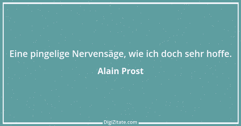 Zitat von Alain Prost 3