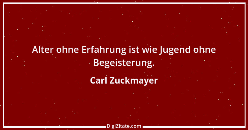 Zitat von Carl Zuckmayer 6