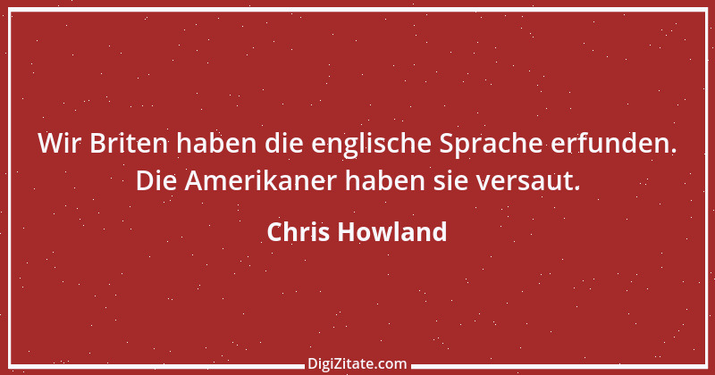 Zitat von Chris Howland 6