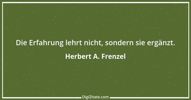 Zitat von Herbert A. Frenzel 20