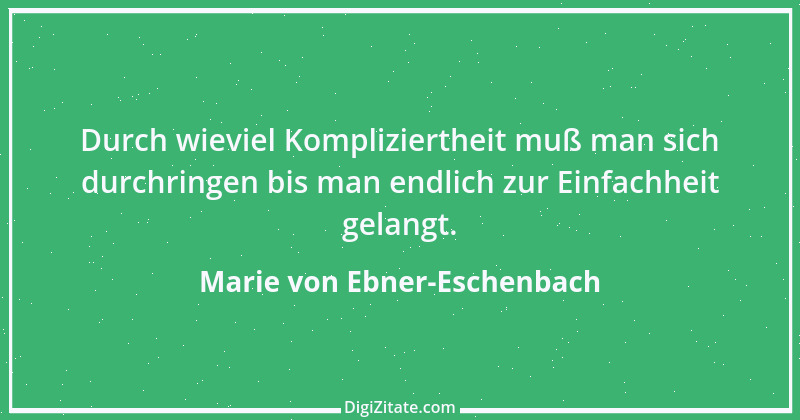 Zitat von Marie von Ebner-Eschenbach 692