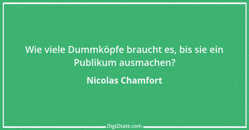 Zitat von Nicolas Chamfort 247