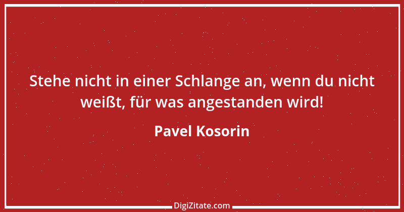 Zitat von Pavel Kosorin 107