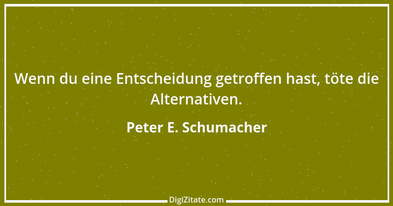 Zitat von Peter E. Schumacher 529