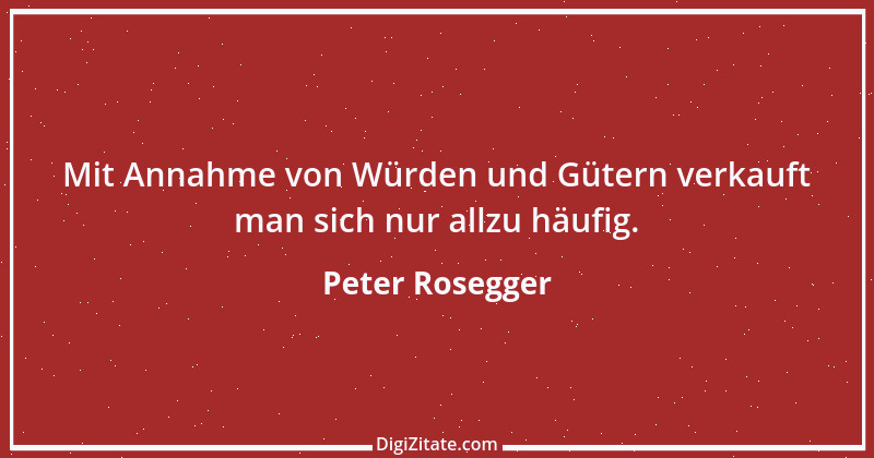 Zitat von Peter Rosegger 277