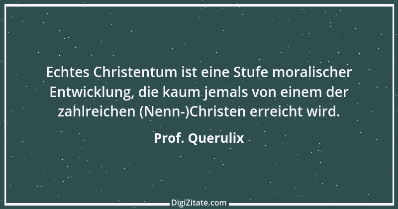 Zitat von Prof. Querulix 16