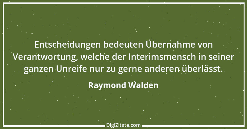 Zitat von Raymond Walden 197