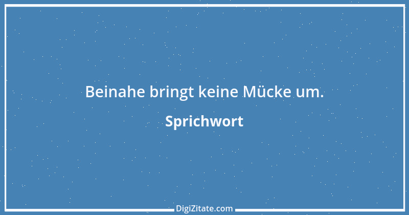 Zitat von Sprichwort 7716