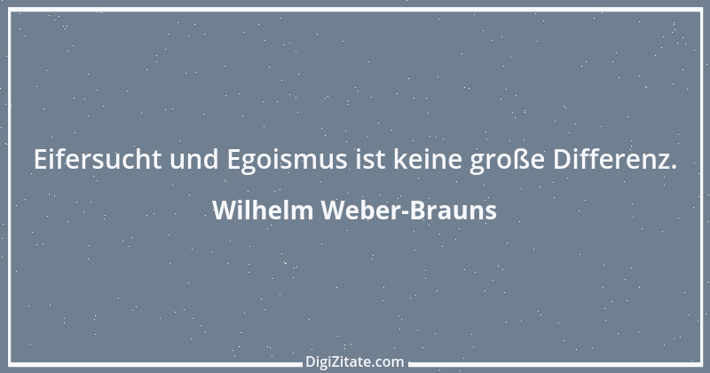 Zitat von Wilhelm Weber-Brauns 37