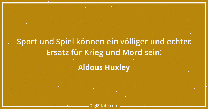 Zitat von Aldous Huxley 36